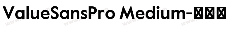 ValueSansPro Medium字体转换 ValueSansPro Medium字体转换